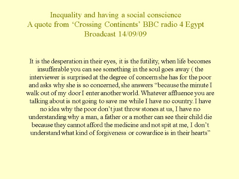 Inequality and having a social conscience A quote from ‘Crossing Continents’ BBC radio 4